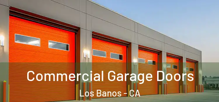  Commercial Garage Doors Los Banos - CA