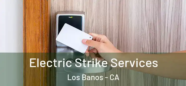  Electric Strike Services Los Banos - CA