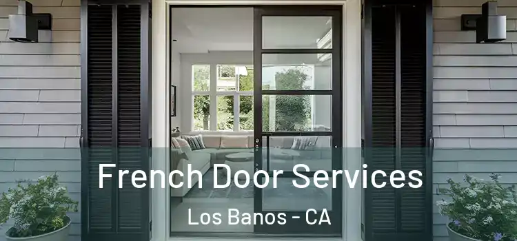  French Door Services Los Banos - CA