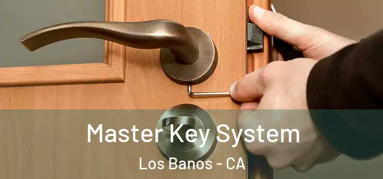  Master Key System Los Banos - CA