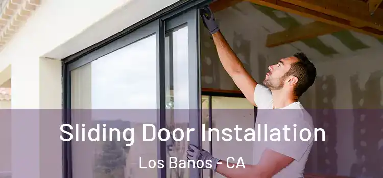  Sliding Door Installation Los Banos - CA