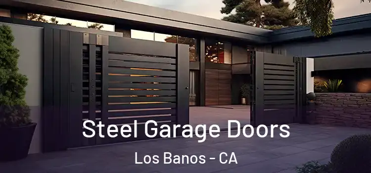 Steel Garage Doors Los Banos - CA